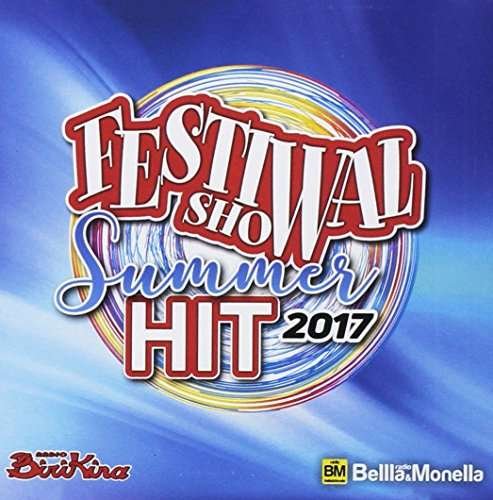 Cover for Festival Show Summer Hit 2017 (CD) (2017)