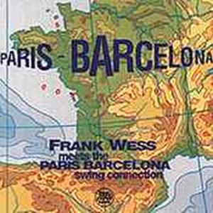 Paris-barcelona - Frank Meets Paris Barcelona Swing Connection Wess - Music - FRESH SOUND - 8427328100021 - January 11, 2008