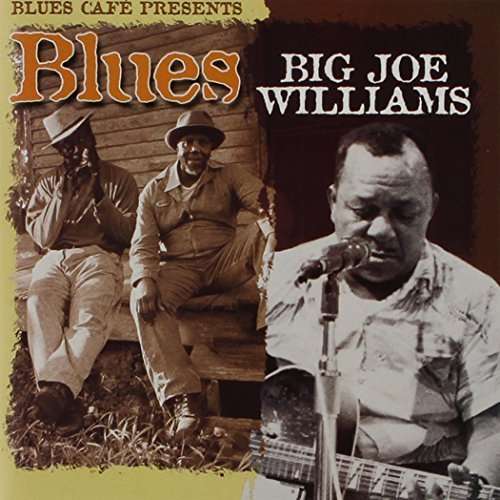 Blues Cafe Presents - Big Joe Williams - Musik - BCAFE - 8711638252021 - 7. december 2004