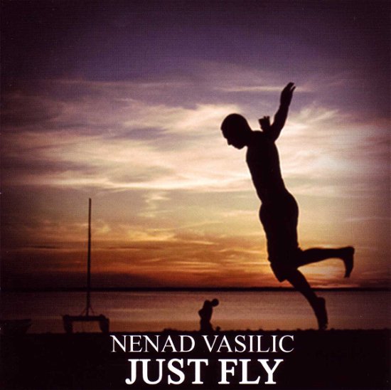 Cover for Nenad Vasilic · Nenad Vasilic - Just Fly (CD) (2011)