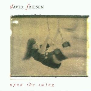 Cover for Friesen David · Upon The Swing (CD) (2021)