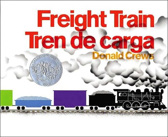 Cover for Donald Crews · Freight Train / Tren de carga: A Cledecott Honor Award Winner (Bilingual English-Spanish) (Hardcover Book) [Spanish, Bilingual edition] (2003)