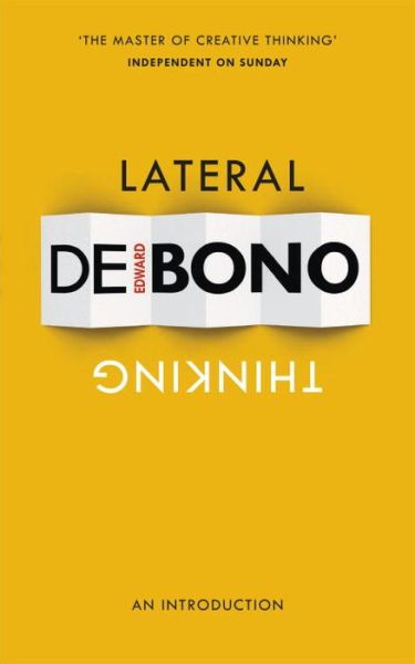 Lateral Thinking: An Introduction - Edward De Bono - Kirjat - Ebury Publishing - 9780091955021 - torstai 7. elokuuta 2014