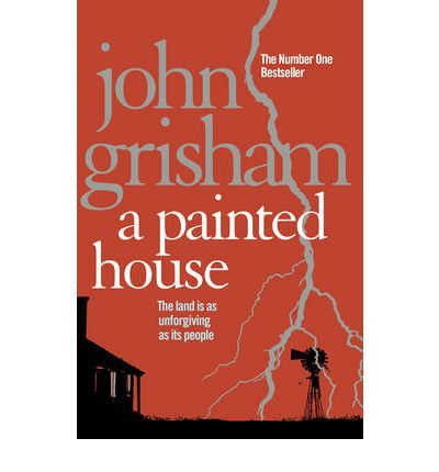 John Grisham · A Painted House: A gripping crime thriller from the Sunday Times bestselling author of mystery and suspense (Paperback Book) (2011)