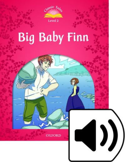 Cover for Sue Arengo · Classic Tales Second Edition: Level 2: Big Baby Finn Audio Pack - Classic Tales Second Edition (Bok) [2 Revised edition] (2016)