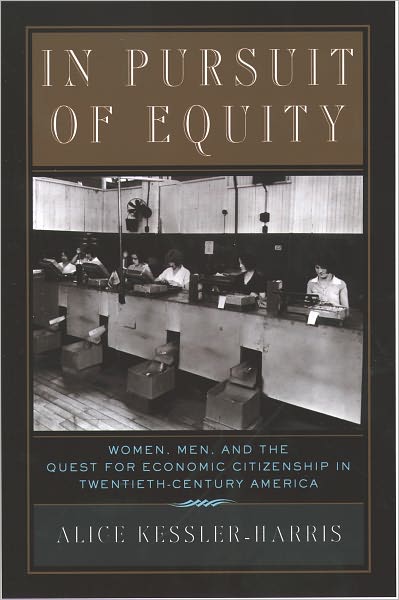 In Pursuit of Equity: Women, Men, and the Quest for Economic Citizenship in 20th-Century America - Kessler-Harris, Alice (Gordon R. Hoxie Professor of American History, Gordon R. Hoxie Professor of American History, Columbia University) - Boeken - Oxford University Press Inc - 9780195158021 - 13 februari 2003