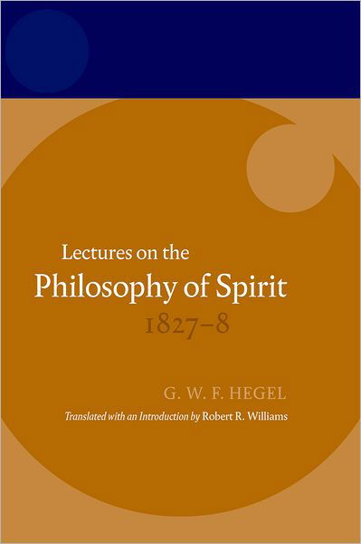 Lectures on the Philosophy of Spirit 1827-8 - Hegel Lectures - G.W.F. Hegel - Books - Oxford University Press - 9780199217021 - June 21, 2007