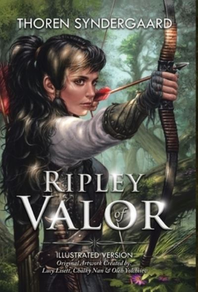 Cover for Thoren Syndergaard · Ripley of Valor : Illustrated Version (Hardcover Book) (2021)