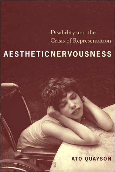 Cover for Ato Quayson · Aesthetic Nervousness: Disability and the Crisis of Representation (Innbunden bok) (2007)