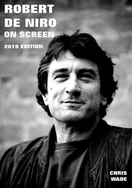 Cover for Chris Wade · Robert De Niro On Screen 2019 Edition (Paperback Bog) (2019)