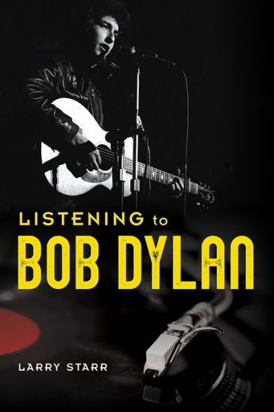 Cover for Larry Starr · Listening to Bob Dylan - Music in American Life (Paperback Book) (2021)