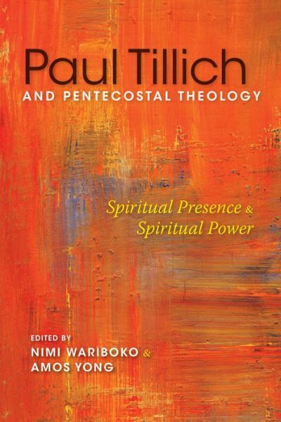 Cover for Nimi Wariboko · Paul Tillich and Pentecostal Theology: Spiritual Presence and Spiritual Power (Hardcover Book) (2015)