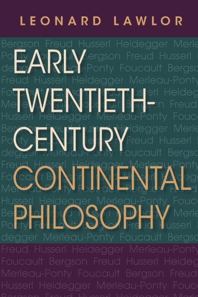 Cover for Leonard Lawlor · Early Twentieth-Century Continental Philosophy - Studies in Continental Thought (Gebundenes Buch) (2011)