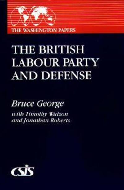 Cover for Bruce George · The British Labour Party and Defense (Paperback Book) (1991)