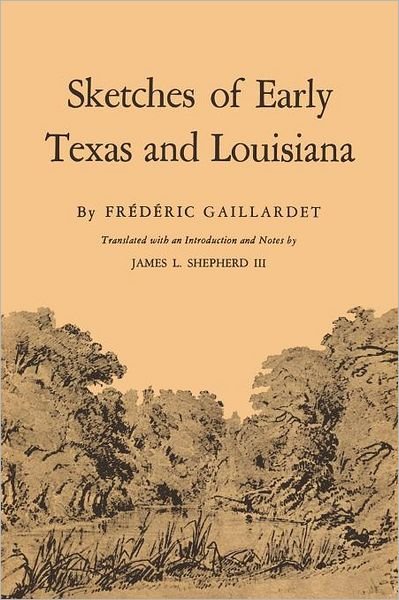 Cover for Frederic Gaillardet · Sketches of Early Texas and Louisiana (Paperback Book) [New Ed edition] (1966)