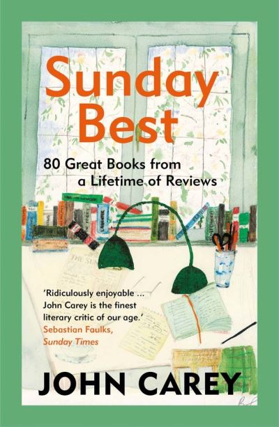 Cover for John Carey · Sunday Best: 80 Great Books from a Lifetime of Reviews (Taschenbuch) (2023)