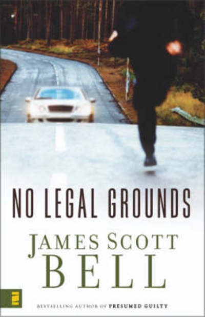 Cover for James Scott Bell · No Legal Grounds (Paperback Book) (2007)