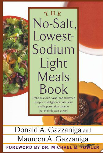 Cover for Maureen A. Gazzaniga · The No-salt, Lowest-sodium Light Meals Book (Paperback Book) [Reprint edition] (2006)