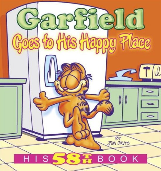Cover for Jim Davis · Garfield Goes to His Happy Place: His 58th Book - Garfield (Paperback Book) (2014)