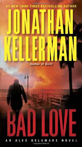 Cover for Jonathan Kellerman · Bad Love: an Alex Delaware Novel (Paperback Book) [Reissue edition] (2013)