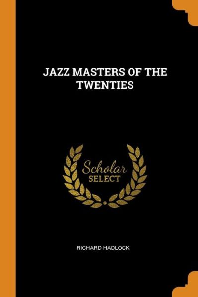 Cover for Richard Hadlock · Jazz Masters of the Twenties (Paperback Book) (2018)