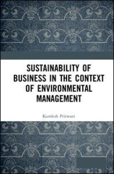 Cover for Kamlesh Pritwani · Sustainability of Business in the Context of Environmental Management (Hardcover bog) (2019)