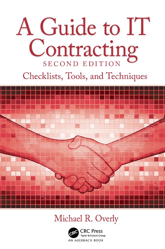 Cover for Overly, Michael R. (Foley &amp; Lardner LLP, Los Angeles, California, USA) · A Guide to IT Contracting: Checklists, Tools, and Techniques (Hardcover Book) (2021)