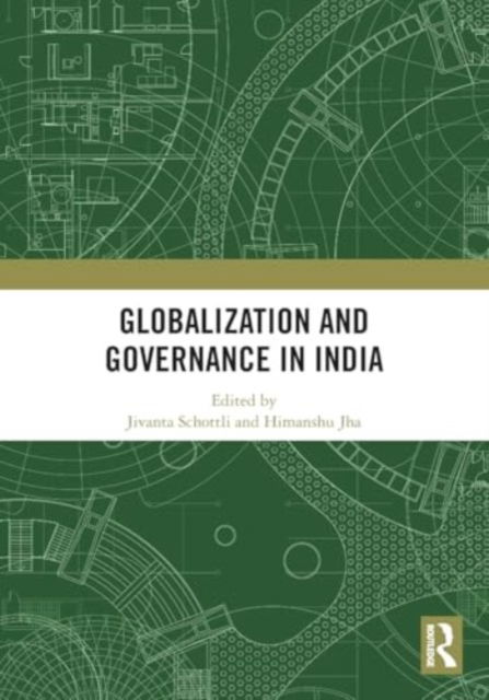 Globalization and Governance in India -  - Bøger - Taylor & Francis Ltd - 9780367715021 - 28. november 2024