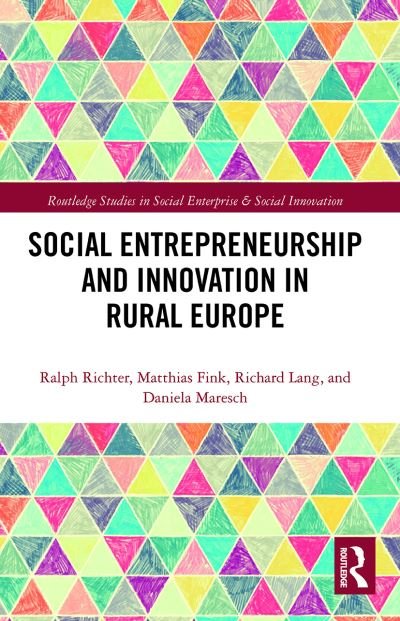 Social Entrepreneurship and Innovation in Rural Europe - Routledge Studies in Social Enterprise & Social Innovation - Ralph Richter - Books - Taylor & Francis Ltd - 9780367786021 - March 31, 2021