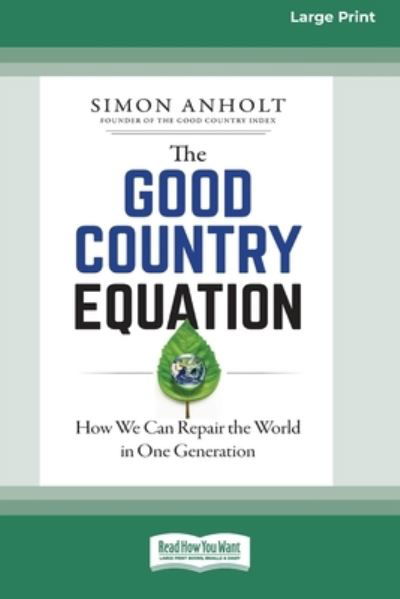 Cover for Simon Anholt · The Good Country Equation How We Can Repair the World in One Generation (Pocketbok) (2020)