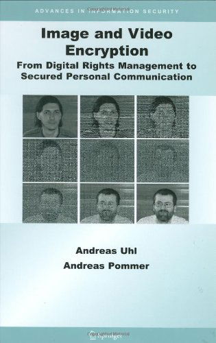 Image and Video Encryption: from Digital Rights Management to Secured Personal Communication - Advances in Information Security - Uhl, Andreas (University of Salzburg, Austria) - Books - Springer-Verlag New York Inc. - 9780387234021 - November 4, 2004