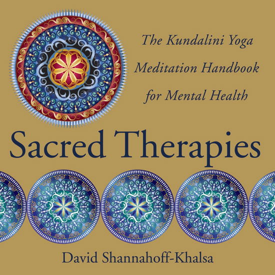 Cover for David Shannahoff-Khalsa · Sacred Therapies: The Kundalini Yoga Meditation Handbook for Mental Health (Hardcover Book) (2012)