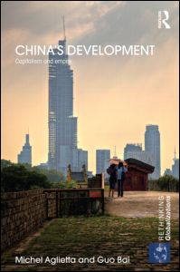 Cover for Aglietta, Michel (CEPII, France) · China's Development: Capitalism and Empire - Rethinking Globalizations (Hardcover Book) (2012)