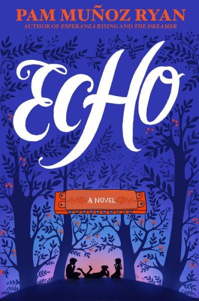 Echo - Pam Munoz Ryan - Książki - Scholastic Press - 9780439874021 - 24 lutego 2015