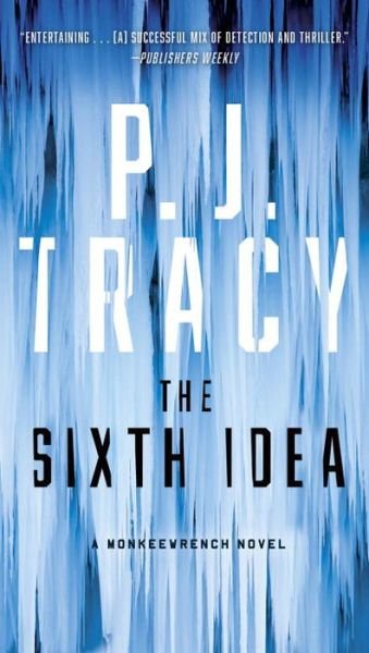 Cover for P. J. Tracy · The Sixth Idea - A Monkeewrench Novel (Paperback Bog) (2017)