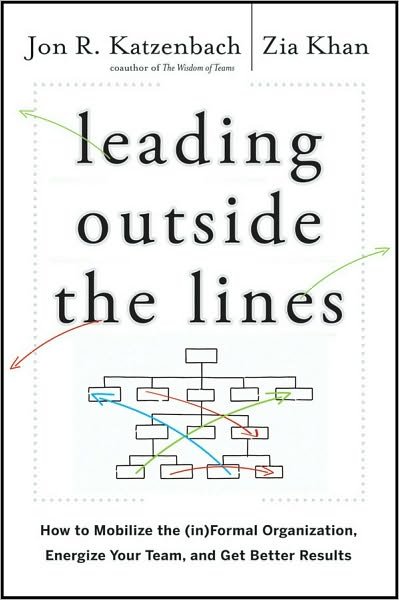 Cover for Jon R. Katzenbach · Leading Outside the Lines: How to Mobilize the Informal Organization, Energize Your Team, and Get Better Results (Gebundenes Buch) (2010)