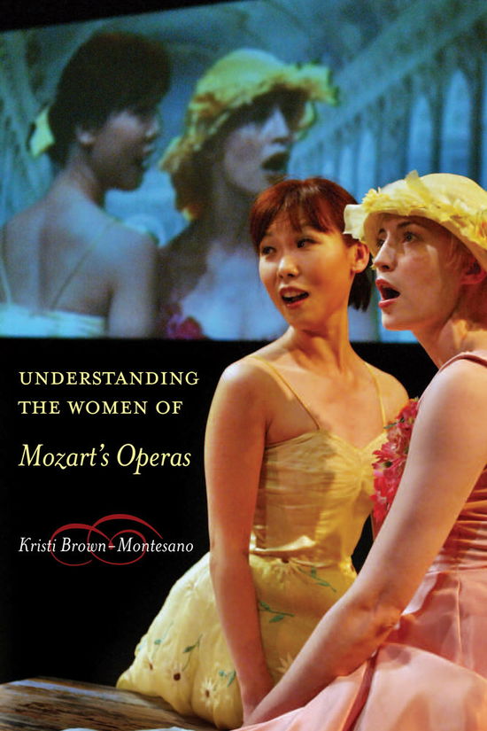 Cover for Kristi Brown-Montesano · Understanding the Women of  Mozart's Operas (Hardcover Book) (2007)
