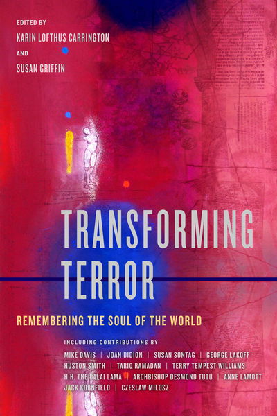 Cover for Susan Griffin Karin Lofthus Carrington · Transforming Terror: Remembering the Soul of the World (Hardcover Book) (2011)