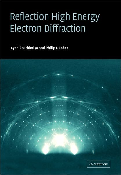 Cover for Ichimiya, Ayahiko (Nagoya University, Japan) · Reflection High-Energy Electron Diffraction (Paperback Book) (2011)