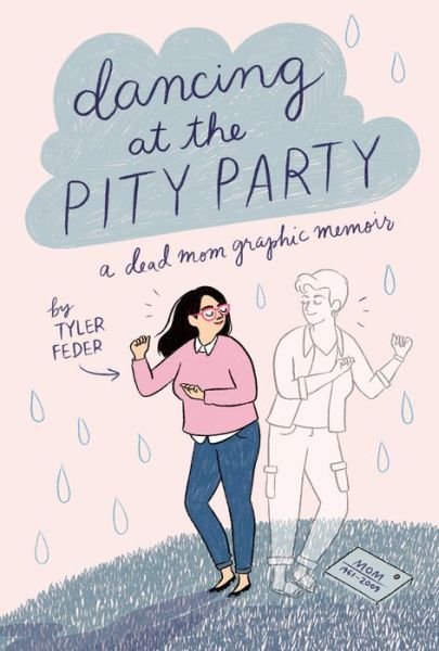 Cover for Tyler Feder · Dancing at the Pity Party (Inbunden Bok) (2020)