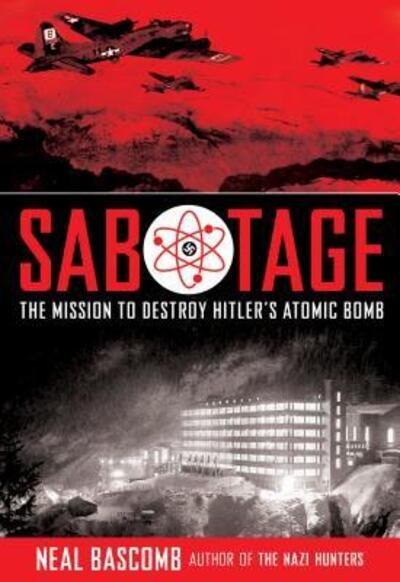 Cover for Neal Bascomb · Sabotage : The Mission to Destroy Hitler's Atomic Bomb : Young Adult Edition (CD) (2016)