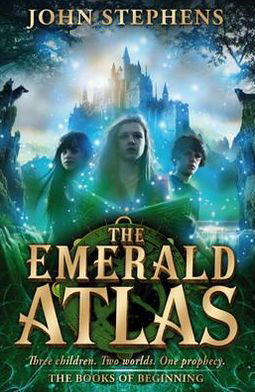 The Emerald Atlas:The Books of Beginning 1 - The Books of Beginning - John Stephens - Kirjat - Penguin Random House Children's UK - 9780552564021 - torstai 29. maaliskuuta 2012