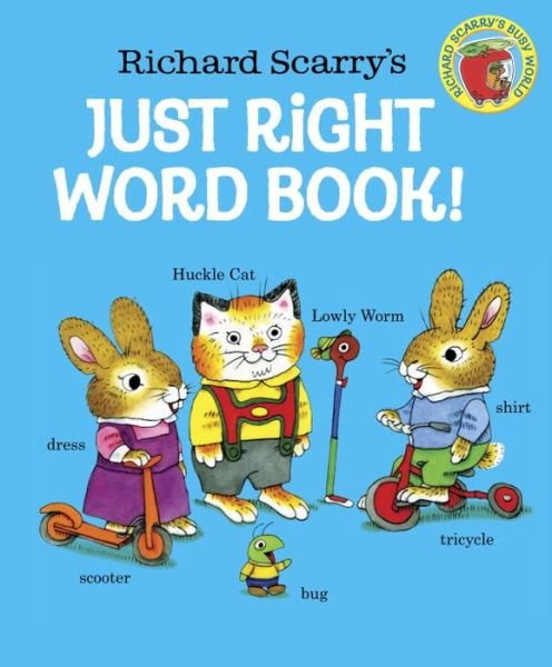 Cover for Richard Scarry · Richard Scarry's Just Right Word Book (Kartonbuch) (2015)