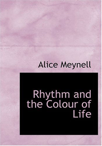 Cover for Alice Meynell · Rhythm and the Colour of Life (Hardcover Book) [Large Print, Large Type edition] (2008)