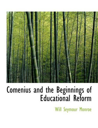 Cover for Will Seymour Monroe · Comenius and the Beginnings of Educational Reform (Hardcover Book) [Large Print, Lrg edition] (2008)