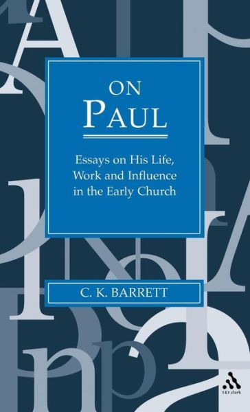 Cover for C. K. Barrett · On Paul: Essays on His Life, Work, and Influence in the Early Church (Inbunden Bok) (2003)