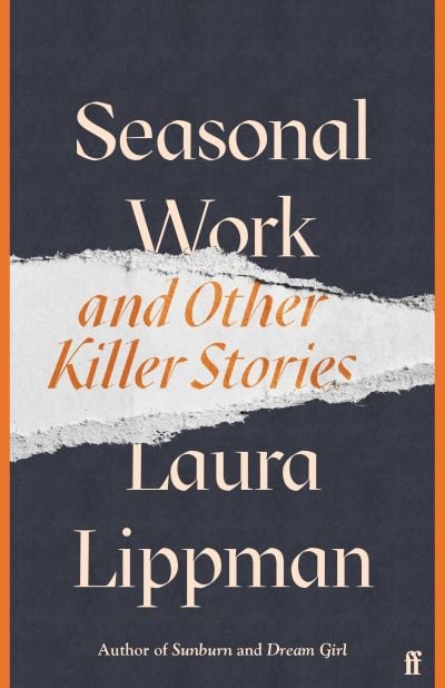 Cover for Laura Lippman · Seasonal Work: And Other Killer Stories (Hardcover Book) [Main edition] (2022)