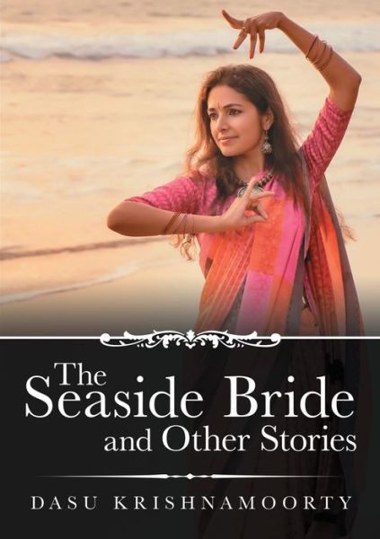 Cover for Dasu Krishnamoorty · The Seaside Bride and Other Stories (Paperback Book) (2019)