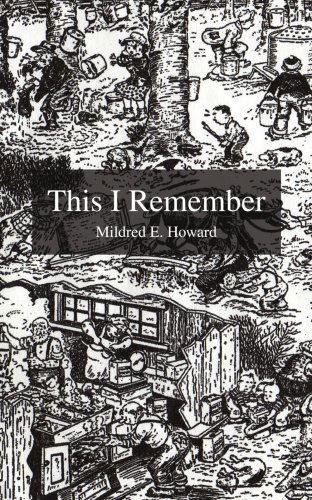 This I Remember - Mildred Howard - Books - iUniverse, Inc. - 9780595428021 - March 15, 2007