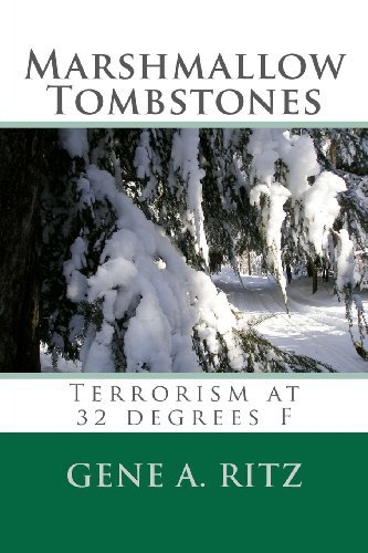Gene a Ritz · Marshmallow Tombstones: Terrorism at 32 Degrees F (Paperback Book) (2012)